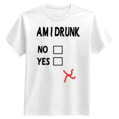 Am I Drunk T-shirt