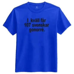 Ikväll Får 107 Svenskar Gonorré T-shirt
