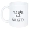 Mugg Var Snäll Och Håll Käften