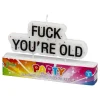 Tårtljus Fuck You're Old
